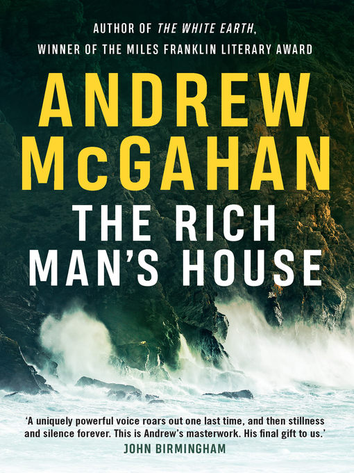 Title details for The Rich Man's House by Andrew McGahan - Wait list
